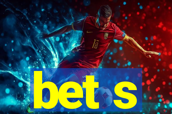 bet s